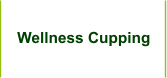 Wellness Cupping